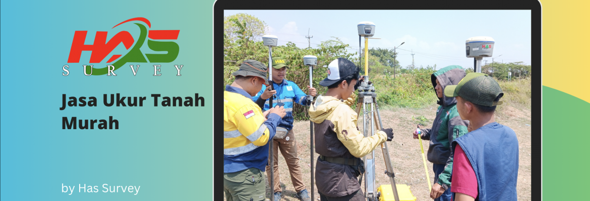 Jasa Ukur Tanah Murah